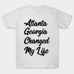 Atlanta Georgia Changed My Life T-Shirt